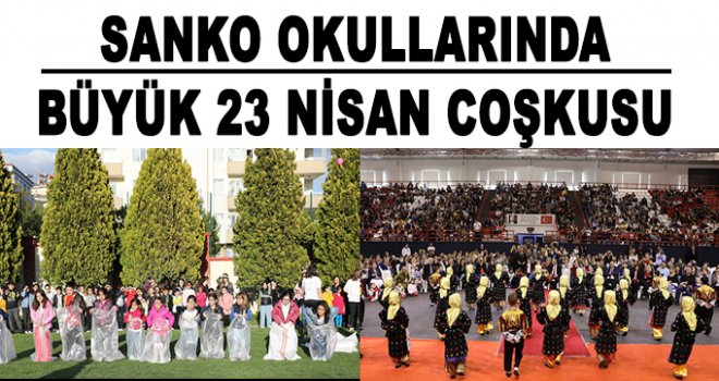 SANKO Okulları’nda, 23 Nisan törenle kutlandı
