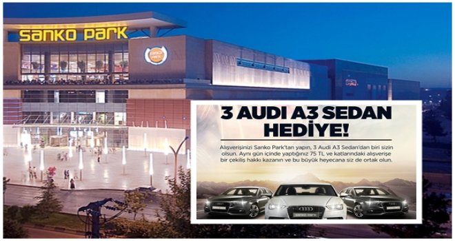 SANKO PARK’TA YENİ YIL ALIŞVERİŞİNE 3 AUDI A3 HEDİYE