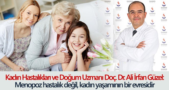 SANKO Üniversitesi Hastanesi'nden 'Dünya Menopoz Günü' açıklaması