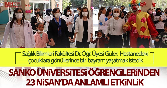 SANKO üniversitesi öğrencilerinden 23 Nisan’da anlamlı etkinlik