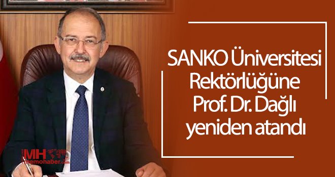 SANKO Üniversitesi Rektörlüğüne Prof. Dr. Dağlı yeniden atandı