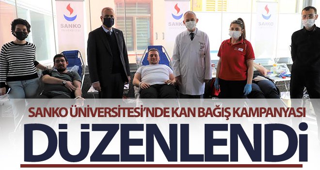 SANKO Üniversitesi’nde kan bağışı kampanyası düzenlendi