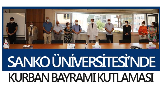 SANKO Üniversitesi'nde Kurban Bayramı kutlaması