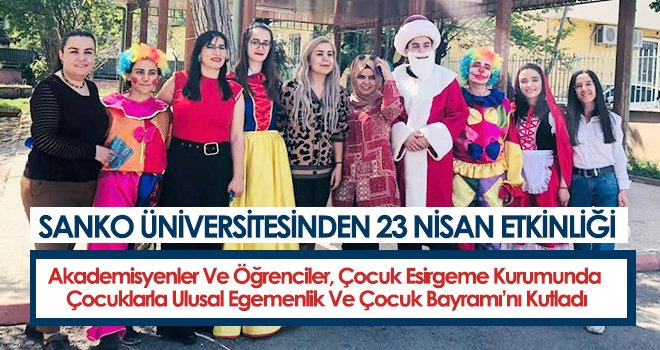 SANKO Üniversitesinden 23 Nisan Etkinliği