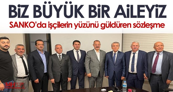 SANKO’da işçilerin yüzünü güldüren sözleşme imzalandı