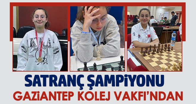 Satranç şampiyonu Gaziantep Kolej Vakfı’ndan