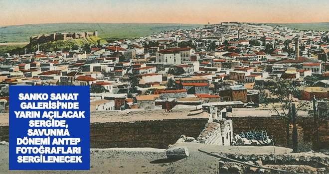 Savunma Dönemi Antep Kartpostalları