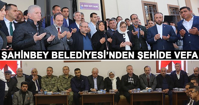 Şehidin ailesine sahip çıkıldı