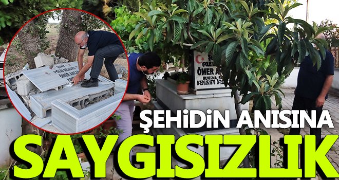 Şehidin anısına büyük saygısızlık