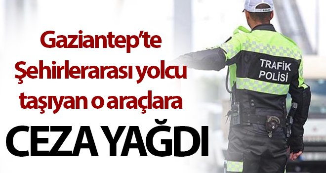Şehirlerarası yolcu taşıyan 27 araca ceza...