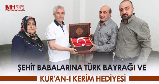 Şehit babalarına Türk Bayrağı ve Kur'an-ı Kerim hediyesi