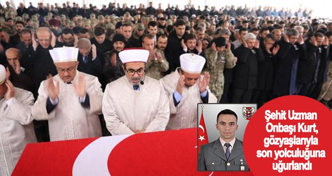 Şehit Uzman Onbaşı Kurt, gözyaşlarıyla son yolculuğuna uğurlandı