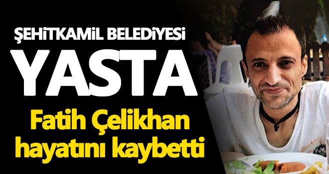 Şehitkamil Belediyesi yasta: Çelikhan koronavirüse yenik düştü