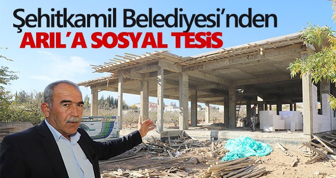 Şehitkamil Belediyesi’nden Arıl’a sosyal tesis
