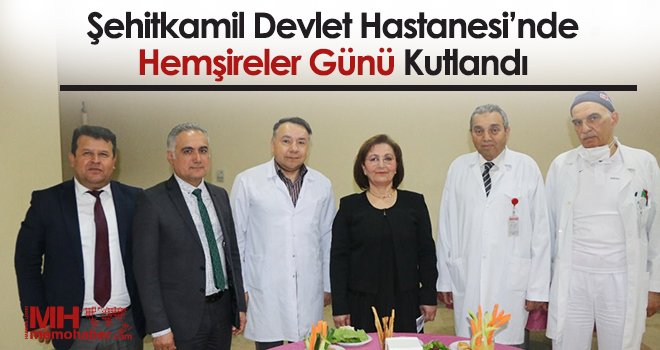 Şehitkamil Devlet Hastanesi’nde Hemşireler Günü Kutlandı