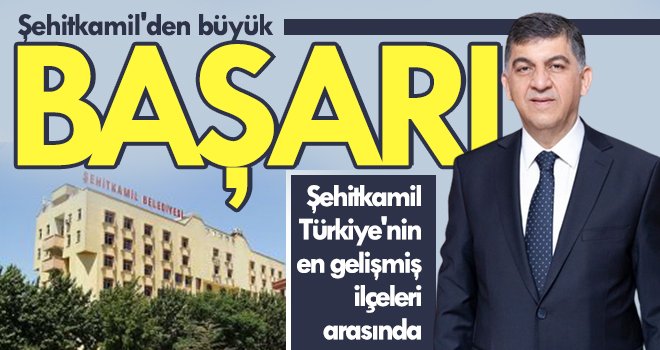 Şehitkamil, Güneydoğu'nun en gelişmiş ilçesi 