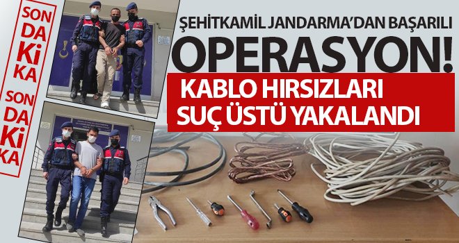 Şehitkamil Jandarma kablo hırsızlarını yakaladı