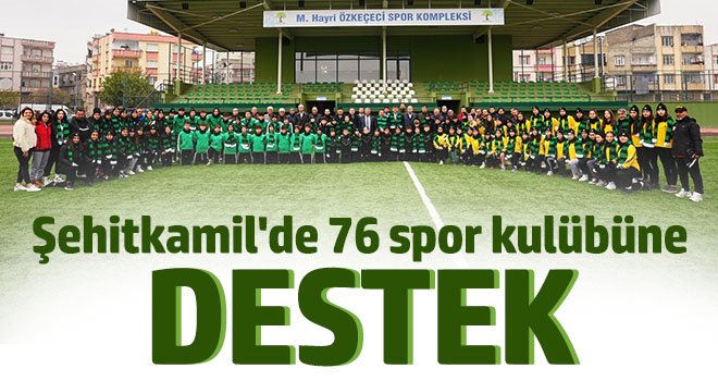 Şehitkamil'de 76 spor kulübüne destek