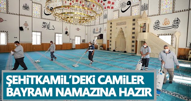 Şehitkamil'de camiler bayram namazına hazır