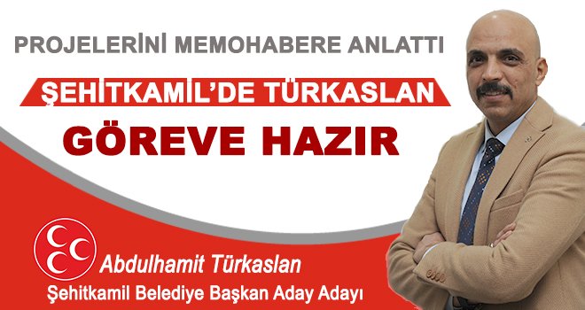 Şehitkamil'de MHP'li Türkaslan sesleri!..