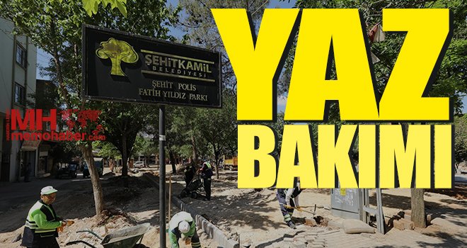 Şehitkamil'de parklara yaz bakımı