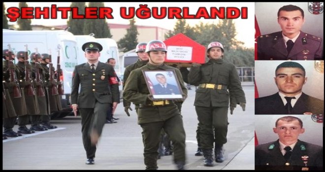 ŞEHİTLER MEMLEKETLERİNE GÖNDERİLDİ