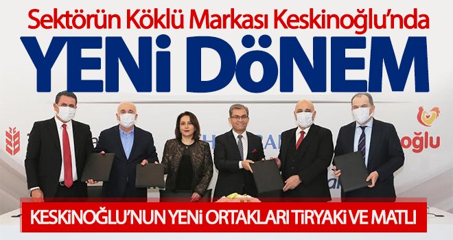 Sektörün köklü markası Keskinoğlu’nda yeni dönem 