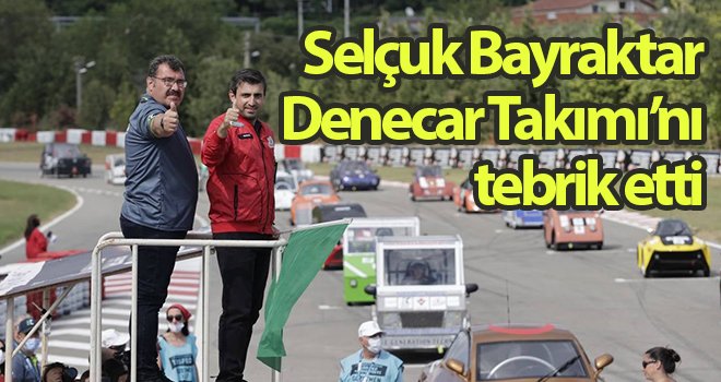 Selçuk Bayraktar, Denecar Takımı’nı tebrik etti