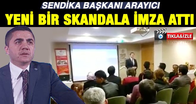 Sendika Başkanının şok eden videosu!