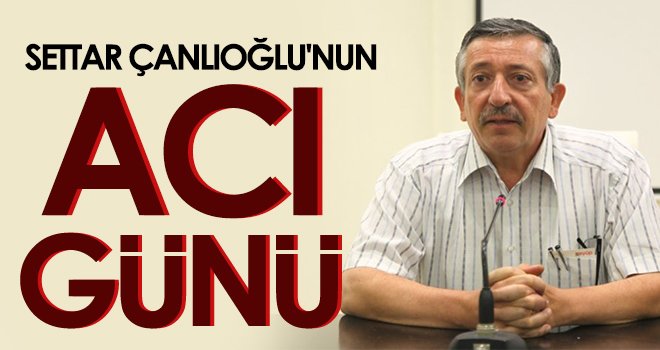 Settar Çanlıoğlu'nun anne acısı...