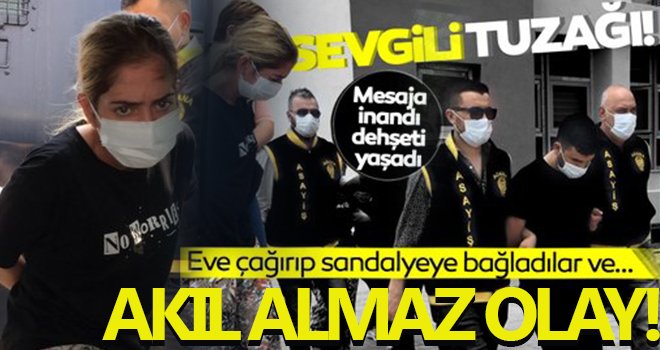 Sevgili tuzak kurdu, iki kişi gasp etti iddiası