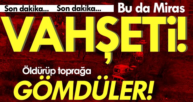 Silahla öldürüp toprağa gömdüler