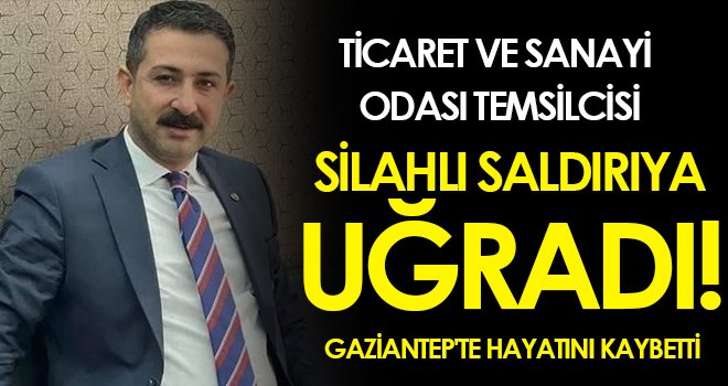 Silahlı saldırıya uğrayan ŞUTSO temsilcisi hayatını kaybetti