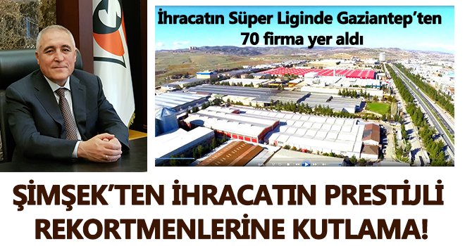 Şimşek’ten ihracatın prestijli rekortmenlerine kutlama!