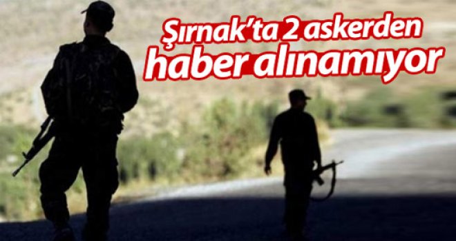 ŞIRNAK'TA İKİ UZMAN ÇAVUŞ KAÇIRILDI MI?