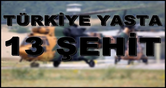 Şırnak'tan kahreden haber: 13 askerimiz şehit