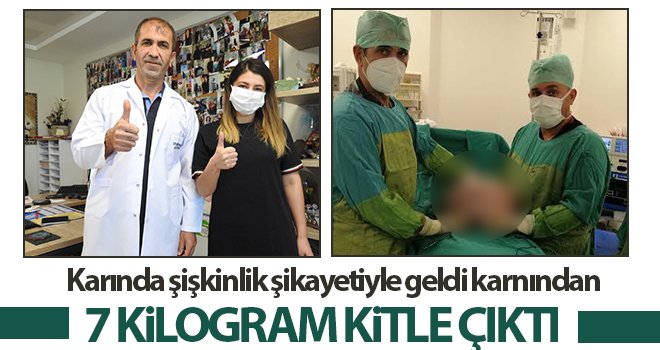 Şişkinlik şikayetiyle geldi karnından 7 kilogram kitle çıktı