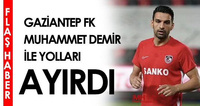 Şok ayrılık! Gaziantep FK, Muhammet Demir ile yollarını ayırdı