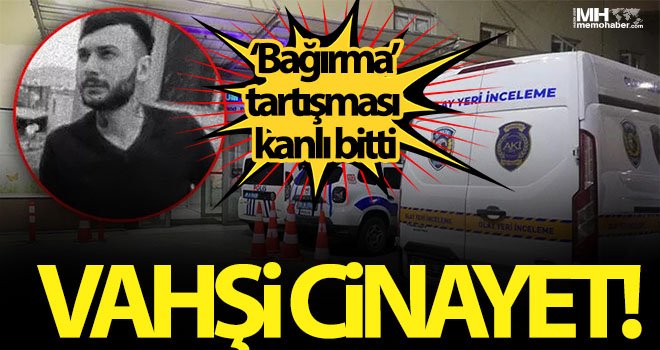 Sokak ortasında ‘bağırma’ tartışması kanlı bitti: 1 ölü