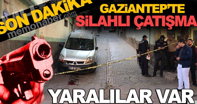 Son Dakika! Gaziantep'te sokak ortasında çatışma