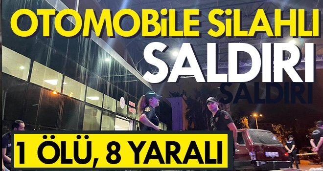 Son dakika! Silahlı saldırı: 1 ölü, 8 yaralı