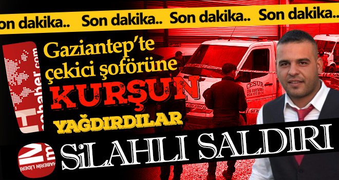 Son dakika! Yine Gaziantep: Aracının içinde kurşunlayıp öldürdüler