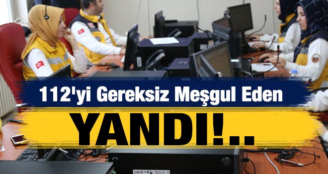 Son KHK'da dikkat çeken detay... 112'yi gereksiz meşgul eden yandı!