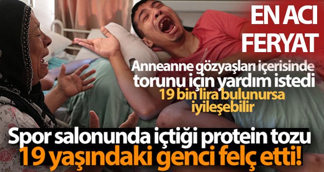 Spor salonunda içtiği protein tozu 19 yaşındaki genci felç etti