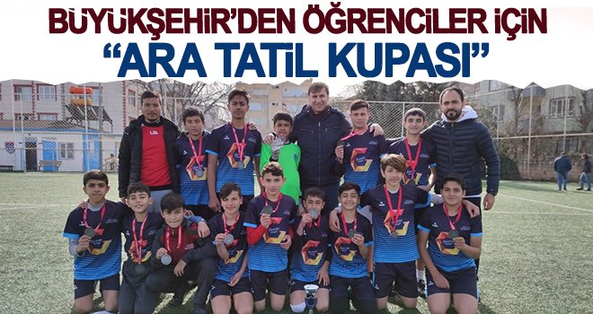 Büyükşehir'den öğrenciler için 'ara tatil kupası'