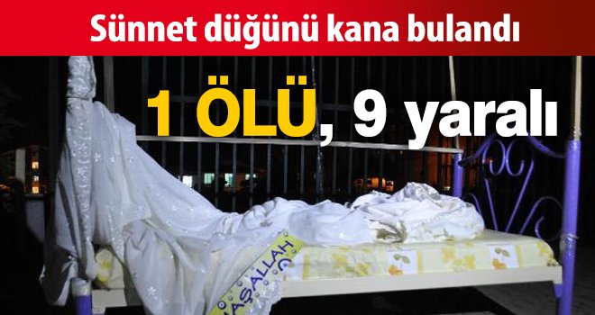Sünnet düğünü kana bulandı: 1 ölü, 9 yaralı