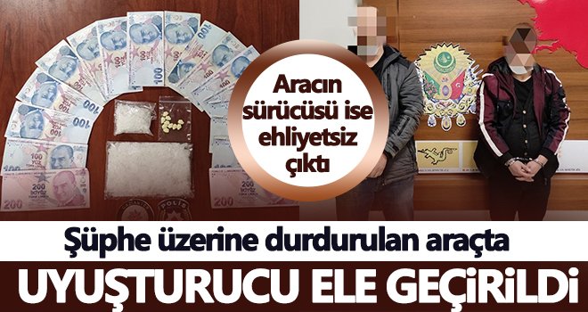 Şüphe üzerine durdurulan aracın sürücüsü ehliyetsiz çıktı