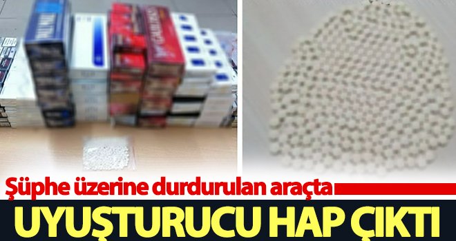 Şüphe üzerine durdurulan araçta uyuşturucu hap çıktı