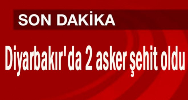 Sur'da Çatışma: 2 Asker Şehit, 2 Asker Yaralı