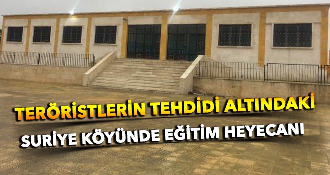 Suriye köyünde eğitim heyecanı!..